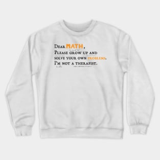 Dear Math math teachers gifts Crewneck Sweatshirt